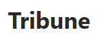 Tribune